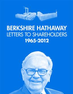 Berkshire Hathaway Letters to Shareholders; 1965 - 2012