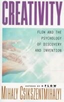 Creativity: Flow and the Psychology of discovery and invention