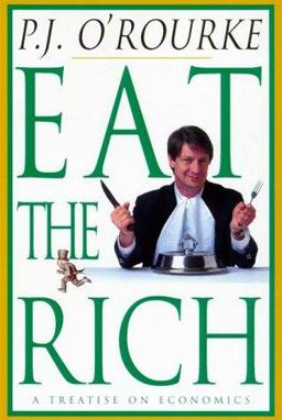 Eat the Rich: A Treatise omn Economics