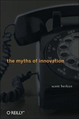 Myths of Innovation