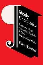 Shady Characters: The secret life of punctuations, symbols, and other typographic marks