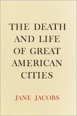 The Death and Life of Great American Cities