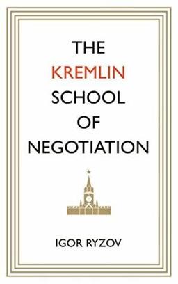 The Kremlin School of Negotiation